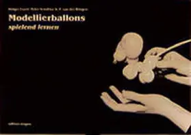 Ewert / Sendtko / Wingen |  Modellierballons | Buch |  Sack Fachmedien