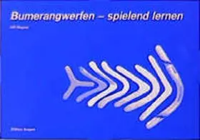Wegner |  Bumerang werfen - spielend lernen | Buch |  Sack Fachmedien