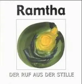 Ramtha |  Der Ruf aus der Stille | Sonstiges |  Sack Fachmedien