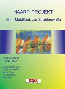 Heerd / Vassilatos / Tesla |  HAARP Projekt | Buch |  Sack Fachmedien