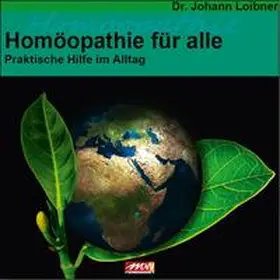 Loibner |  Homöopathie für alle | Buch |  Sack Fachmedien