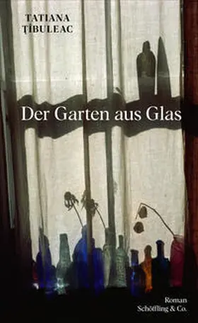 Tibuleac / T?îbuleac / Tîbuleac |  Der Garten aus Glas | Buch |  Sack Fachmedien