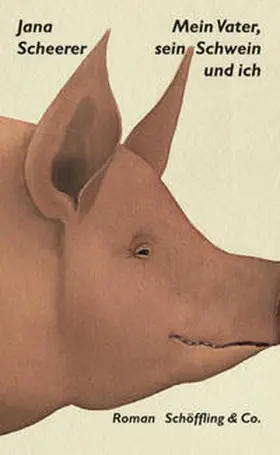 Scheerer |  Mein Vater, sein Schwein und ich | Buch |  Sack Fachmedien