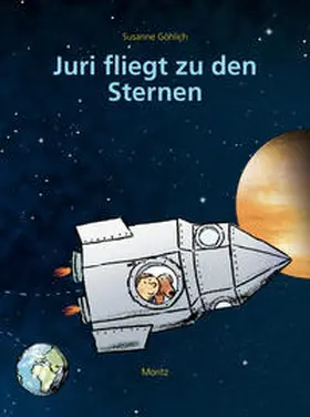 Göhlich |  Juri fliegt zu den Sternen | Buch |  Sack Fachmedien