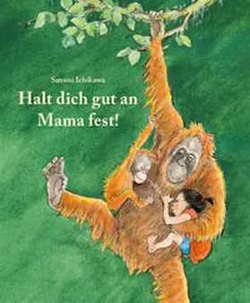 Ichikawa |  Halt dich gut an Mama fest | Buch |  Sack Fachmedien