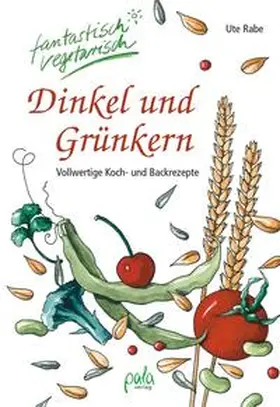 Rabe |  Dinkel und Grünkern | Buch |  Sack Fachmedien