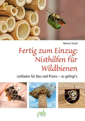 David |  Fertig zum Einzug: Nisthilfen für Wildbienen | eBook | Sack Fachmedien