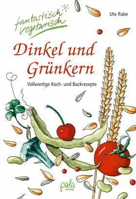 Rabe |  Dinkel und Grünkern | eBook | Sack Fachmedien
