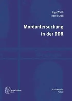 Wirth / Kroll |  Morduntersuchung in der DDR | Buch |  Sack Fachmedien