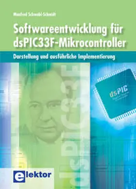 Schwabl-Schmidt |  Softwareentwicklung für dsPIC33F-Mikrocontroller | Buch |  Sack Fachmedien