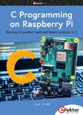 Ibrahim |  C Programming on Raspberry Pi | eBook | Sack Fachmedien