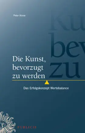 Kinne |  Die Kunst, bevorzugt zu werden | eBook | Sack Fachmedien
