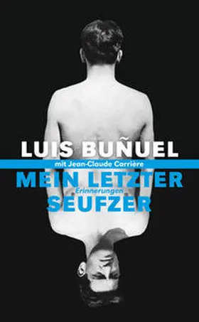 Bunuel / Carrière |  Mein letzter Seufzer | Buch |  Sack Fachmedien