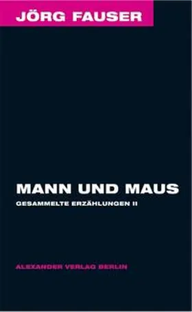Fauser |  Mann und Maus - Gesammelte Erzählungen 2 | Buch |  Sack Fachmedien