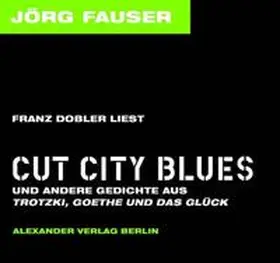 Fauser |  Franz Dobler liest Cut City Blues | Sonstiges |  Sack Fachmedien