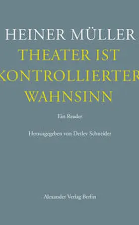 Müller / Schneider |  Theater ist kontrollierter Wahnsinn | Buch |  Sack Fachmedien