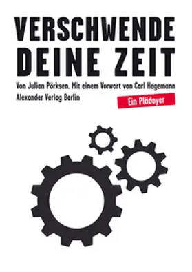 Pörksen |  Verschwende Deine Zeit | eBook | Sack Fachmedien