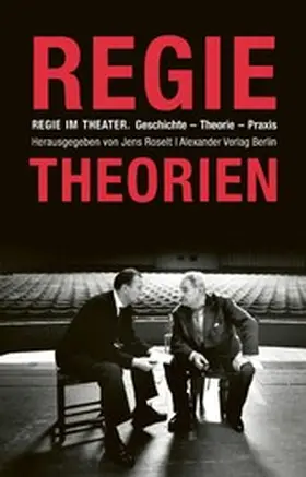 Roselt |  Regie im Theater. Regietheorien | eBook | Sack Fachmedien
