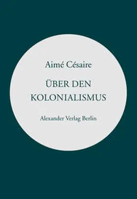 Césaire |  Über den Kolonialismus | Buch |  Sack Fachmedien
