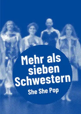 Quiñones / Quin~ones / Gröschner |  She She Pop - Mehr als sieben Schwestern | Buch |  Sack Fachmedien