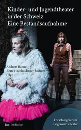 Härter / Hochholdinger-Reiterer |  Kinder- und Jugendtheater in der Schweiz. Eine Bestandsaufnahme | Buch |  Sack Fachmedien