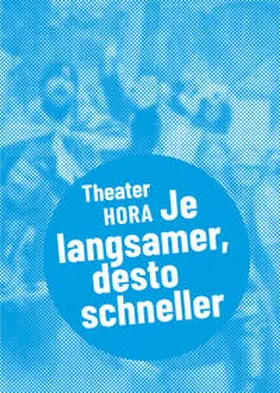 Stock / Kasch / Bugiel |  Theater HORA - Je langsamer, desto schneller | Buch |  Sack Fachmedien