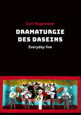 Hegemann / Witt |  Dramaturgie des Daseins | Buch |  Sack Fachmedien