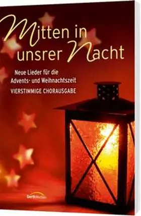 Mitten in unsrer Nacht - Chorausgabe | Buch | 978-3-89615-441-5 | www2.sack.de