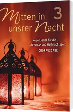 Mitten in unsrer Nacht 3 - Chorpartitur | Buch | 978-3-89615-556-6 | sack.de