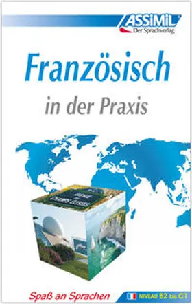 Assimil GmbH / Bulger / Chérel |  ASSiMiL Französisch in der Praxis. Fortgeschrittenenkurs für Deutschsprechende. Lehrbuch (Niveau B2-C1) | Buch |  Sack Fachmedien