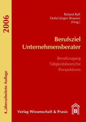 Raff / Brauner |  Berufsziel Unternehmensberater. | eBook | Sack Fachmedien
