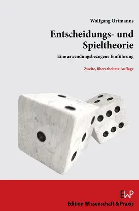 Ortmanns |  Entscheidungs- und Spieltheorie | eBook | Sack Fachmedien