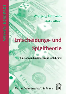 Ortmanns / Albert |  Entscheidungs- und Spieltheorie. | eBook | Sack Fachmedien