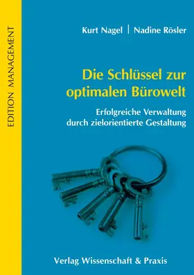 Nagel / Rösler |  Die Schlüssel zur optimalen Bürowelt. | eBook | Sack Fachmedien