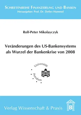 Mikolayczyk |  Veränderung des US-Bankensystems als Wurzel der Bankenkrise 2008. | eBook | Sack Fachmedien