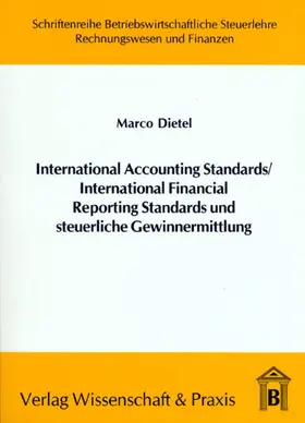 Dietel |  International Accounting Standards -International Financial Reporting Standards und steuerliche Gewinnermittlung. | eBook | Sack Fachmedien