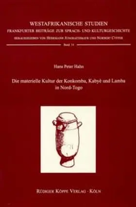 Hahn / Jungraithmayr / Cyffer |  Die materielle Kultur der Konkomba, Kabyè und Lamba | Buch |  Sack Fachmedien