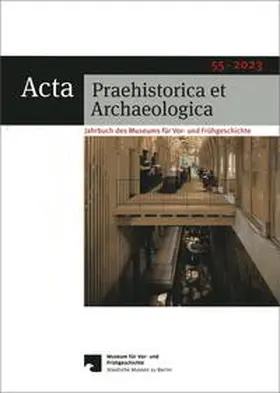 Wemhoff |  Acta Praehistorica et Archaeologica / Acta Praehistorica et Archaeologica 55, 2023 | Buch |  Sack Fachmedien