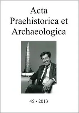 Wemhoff |  Acta Praehistorica et Archaeologica / Acta Praehistorica et Archaeologica 45, 2013 | Buch |  Sack Fachmedien