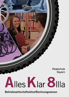 Binder / Grein / Lederer |  Alles Klar 8 IIIa - Betriebswirtschaftslehre/Rechnungswesen | Buch |  Sack Fachmedien