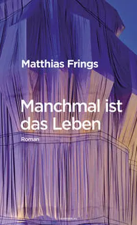 Frings |  Manchmal ist das Leben | Buch |  Sack Fachmedien