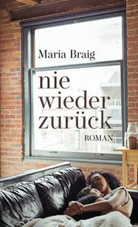 Braig |  nie wieder zurück | Buch |  Sack Fachmedien