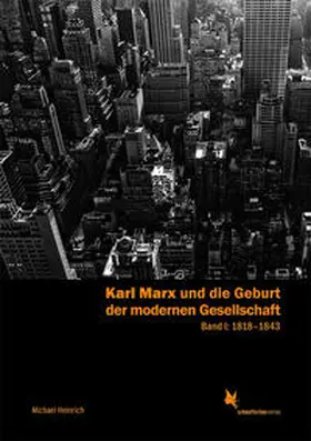 Heinrich |  Karl Marx und die Geburt der modernen Gesellschaft | Buch |  Sack Fachmedien