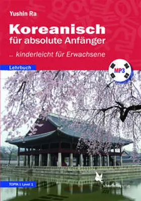Ra |  Koreanisch für absolute Anfänger (Lehrbuch) | Buch |  Sack Fachmedien
