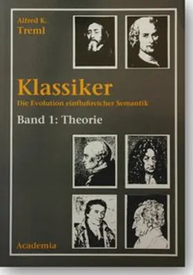 Treml |  Klassiker - Die Evolution einflußreicher Semantik. Band 1 | Buch |  Sack Fachmedien