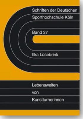 Lüsebrink |  Lebenswelten von Kunstturnerinnen. 2. Auflage | Buch |  Sack Fachmedien