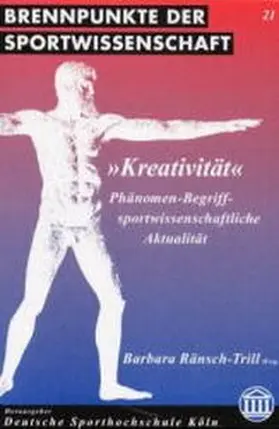 Ränsch-Trill |  Kreativität. Phänomen - Begriff - sportwissenschaftliche Aktualität | Buch |  Sack Fachmedien
