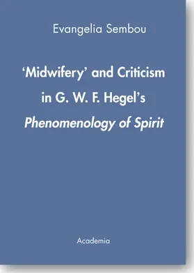 Sembou |  'Midwifery' and Criticism in G.W.F. Hegel's Phenomenology of Spirit | Buch |  Sack Fachmedien