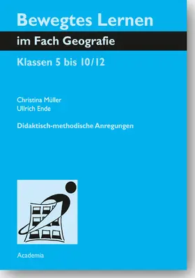 Ende / Müller |  Bewegtes Lernen im Fach Geografie | Buch |  Sack Fachmedien