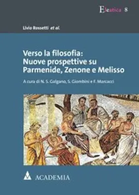 Rossetti et al. | Verso la filosofia: Nuove prospettive su Parmenide, Zenone e Melisso | E-Book | sack.de